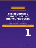 The Beginner's Guide to Selling Digital Products Online — Step-by-Step PDF | Passive Income | Etsy, Gumroad & Shopify